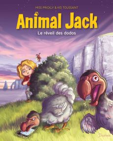 Animal Jack Tome 4 : Le réveil des dodos - Toussaint Kid - Miss Prickly