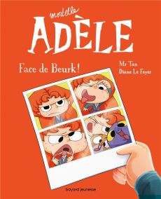 Mortelle Adèle Tome 19 : Face de Beurk ! - MR TAN/LE FEYER