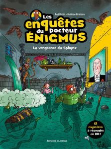 Les enquêtes du docteur Enigmus Tome 3 : La vengeance du Sphynx - Martin Paul - Broersma Matthew - Croix Laurence