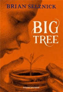 Big Tree - Selznick Brian - Delcourt Anne