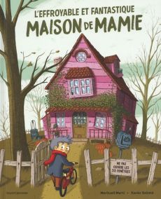 L'effroyable et fantastique maison de Mamie - Marti Meritxell - Salomó Xavier