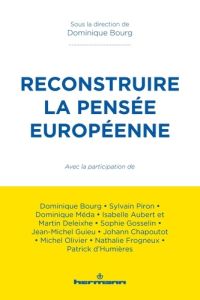 Reconstruire la pensée européenne - Bourg Dominique