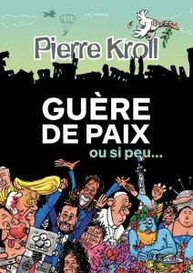 Guère de paix, ou si peu... (Annuaire Kroll 2024) - Kroll Pierre