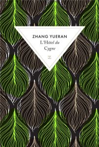 L'hôtel du cygne - Zhang Yueran - Modde Lucie