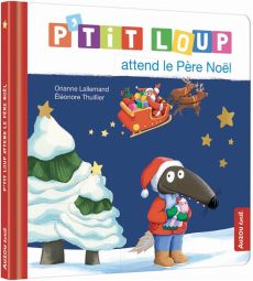 P'tit Loup : P'tit Loup attend le Père Noël - Lallemand Orianne - Thuillier Eléonore