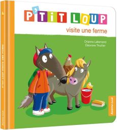 P'tit Loup : P'tit loup visite une ferme - Lallemand Orianne - Thuillier Eléonore