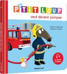 P'tit Loup : P'tit loup veut devenir pompier - Lallemand Orianne - Thuillier Eléonore - Butterley