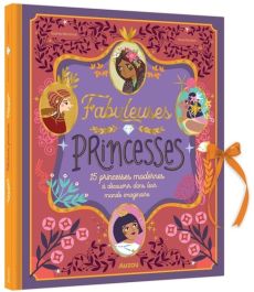 Fabuleuses princesses. 15 princesses modernes à découvrir dans leur monde imaginaire - Moronval Sophie - McGloin Paula