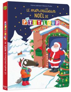 P'tit Loup : Le merveilleux Noël de P'tit Loup - Lallemand Orianne - Thuillier Eléonore