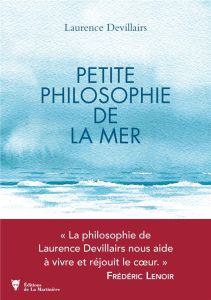 Petite philosophie de la mer - Devillairs Laurence