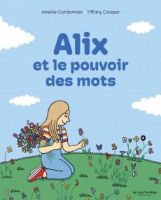 Alix et le pouvoir des mots - Cordonnier Amélie - Cooper Tiffany