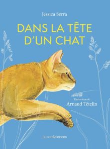 Dans la tête d'un chat - Serra Jessica - Tételin Arnaud