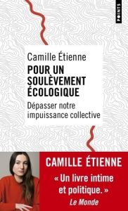 Pour un soulèvement écologique. Dépasser notre impuissance collective - Etienne Camille