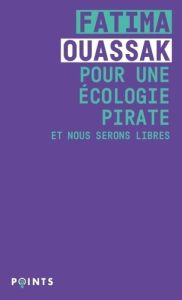 Pour une écologie pirate. Et nous serons libres - Ouassak Fatima