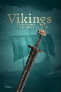 Vikings : à la rencontre des premiers normands - Barabino Victor - Bauduin Pierre - Bauer Alessia