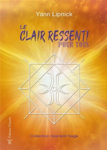 Le clair ressenti pour tous - Lipnick Yann