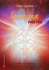 La géobiologie pour tous - Lipnick Yann