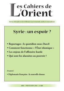 Les Cahiers de l'Orient N° 122, printemps 2016 : Syrie : un espoir ? - Sfeir Antoine