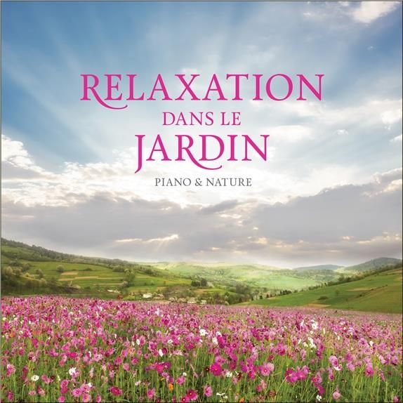 Emprunter Relaxation dans le jardin / Piano & nature livre