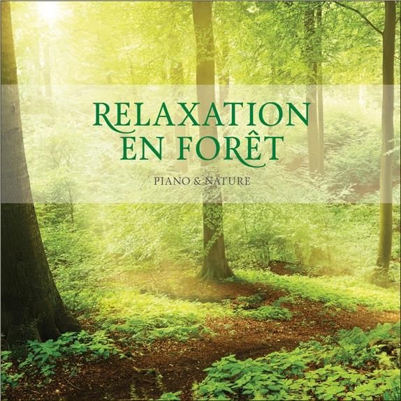 Emprunter Relaxation en Forêt - Piano & Nature - CD livre
