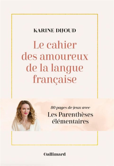 Emprunter Le cahier des amoureux de la langue française. 80 pages de jeux avec Les Parenthèses élémentaires livre