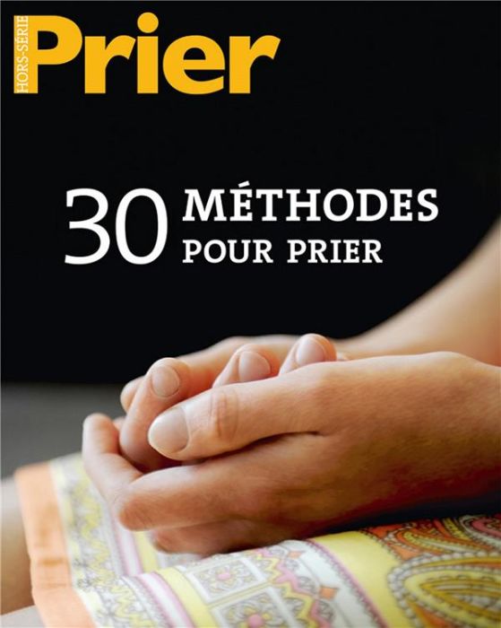 Emprunter Prier Hors-série N° 101 : 30 méthodes pour prier livre