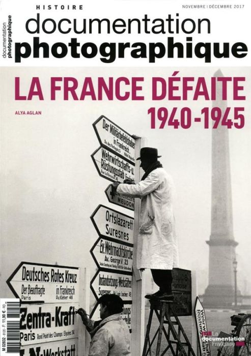 Emprunter La Documentation photographique N° 8120, novembre-décembre 2017 : La France défaite (1940-1945) livre