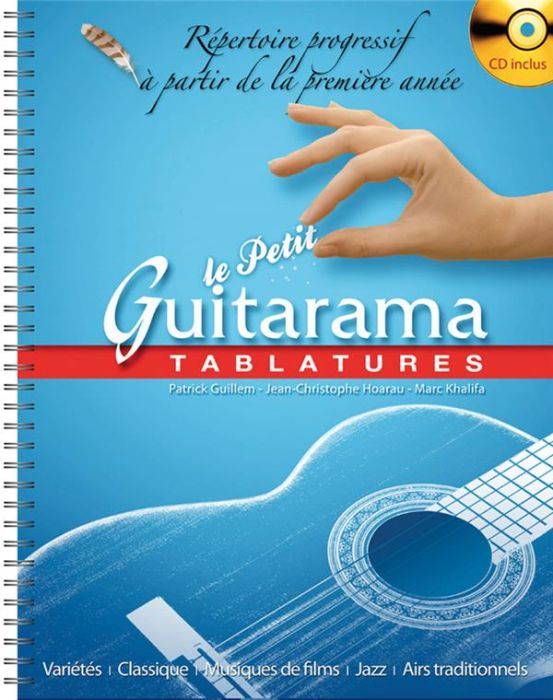 Emprunter Le Petit Guitarama : Tablatures. Répertoire progressif à partir de la première année, avec 1 CD audi livre