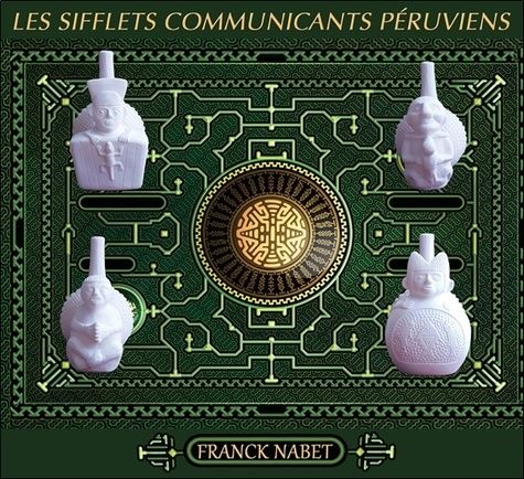 Emprunter Les Sifflets Communicants Péruviens livre