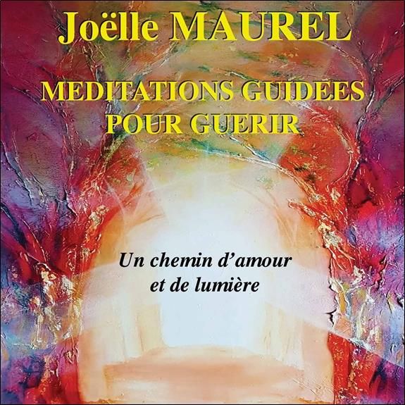 Emprunter Méditations guidées pour guérir - Un chemin d'amour et de lumière - CD livre