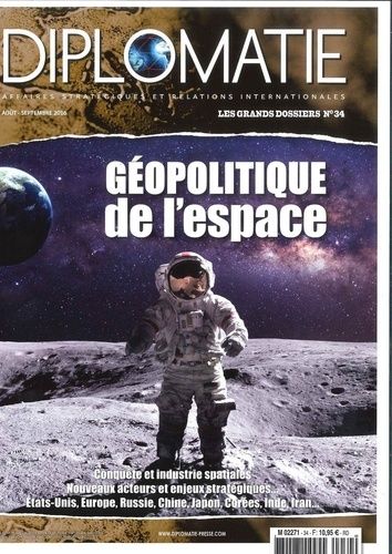 Emprunter Diplomatie. Les grands dossiers N° 34, août-septembre 2016 : Géopolitique de l'espace livre