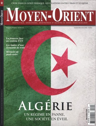 Emprunter Moyen-Orient N° 40, octobre-décembre 2019 : Algérie. Un régime en panne, une société livre