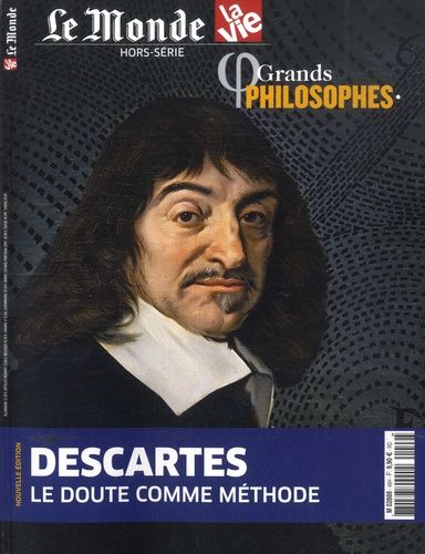 Emprunter Le Monde La Vie. Hors-série N° 49 : Grands philosophes. Descartes, le doute comme méthode livre