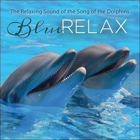 Emprunter The Relaxing Sound of the Dolphins - Blue Relax - CD livre