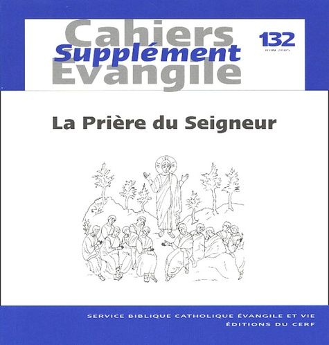 Emprunter Supplément aux Cahiers Evangile N° 132, Juin 2005 : La Prière du Seigneur livre