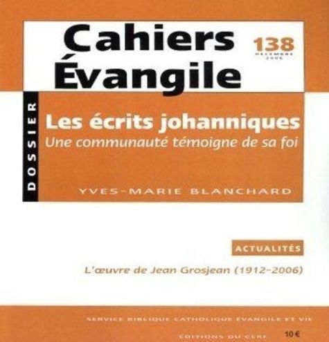 Emprunter Cahiers Evangile N° 138, Décembre 2006 : Les écrits johanniques. Une communauté témoigne de sa foi livre