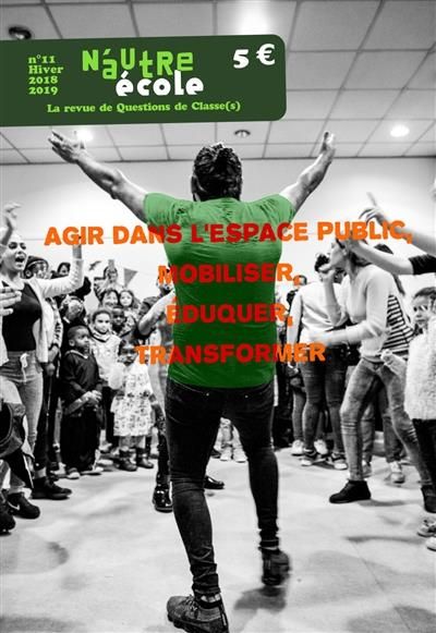 Emprunter N'autre école N° 11, Hiver 2019 : Agir et éduquer dans l'espace public livre