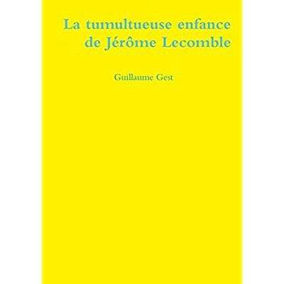 Emprunter La tumultueuse enfance de Jérôme Lecomble livre