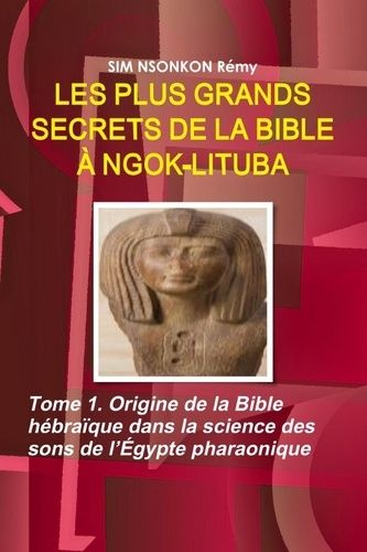 Emprunter LES PLUS GRANDS SECRETS DE LA BIBLE À NGOK-LITUBA - Tome 1 livre