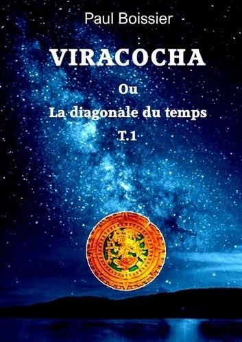 Emprunter VIRACOCHA ou la diagonale du temps T1 livre