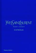 Emprunter Yves Saint Laurent Catwalk: The Complete Haute Couture Collections 1962-2002 /anglais livre