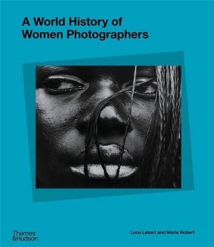 Emprunter A World History of Women Photographers /anglais livre