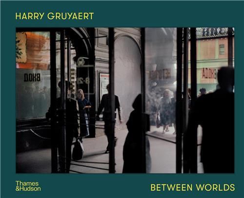 Emprunter HARRY GRUYAERT, BETWEEN WORLDS livre