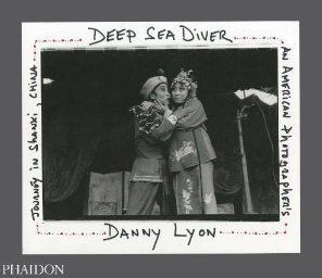 Emprunter Danny lyon: deep sea diver, an american photographer's journey in shanxi, china, livre