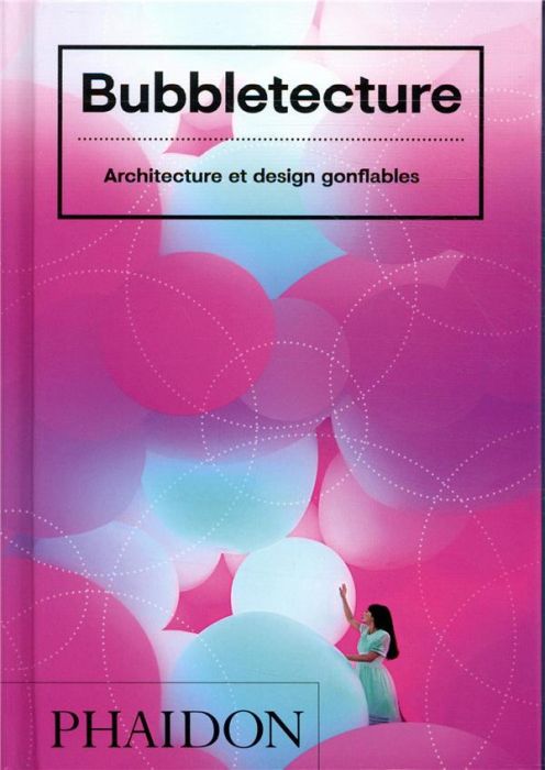 Emprunter BUBBLETECTURE - ARCHITECTURE ET DESIGN GONFLABLES livre