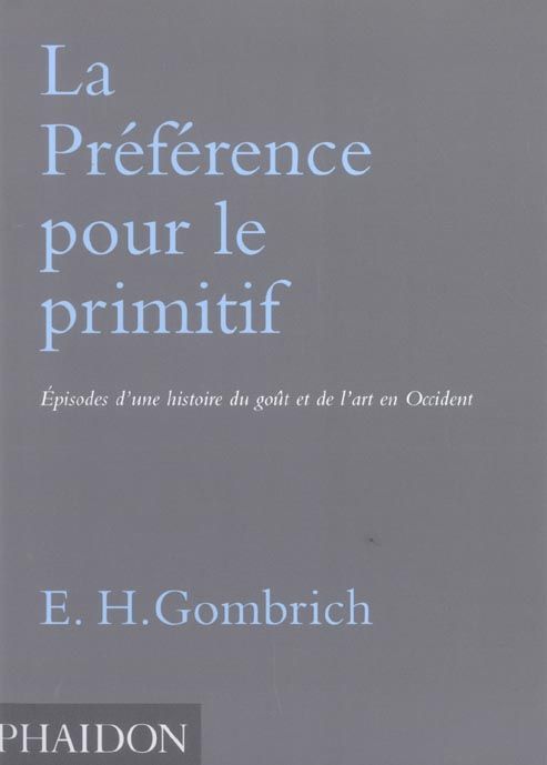 Emprunter La Préférence pour le primitif. Episodes d'une histoire du goût et de l'art en Occident livre