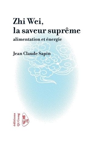 Emprunter Zhi Wei, la saveur suprême. Alimentation et énergie livre