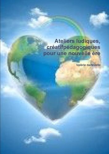 Emprunter Ateliers ludiques, créatifs et pédagogiques pour une nouvelle ère livre