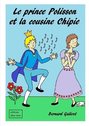 Emprunter Le Prince Polisson Et La Cousine Chipie livre