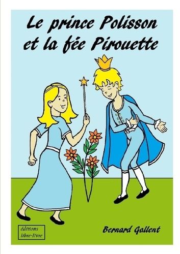 Emprunter Le Prince Polisson Et La Fee Pirouette livre